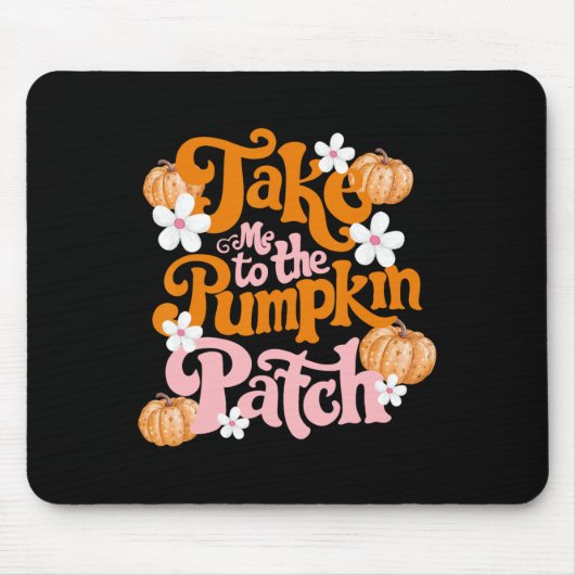 私をカボチャのパッチに連れて行く感謝祭の秋 マウスパッド (正面)