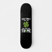 私をキスすることはできないが、セントパトリックの スケートボード (正面)