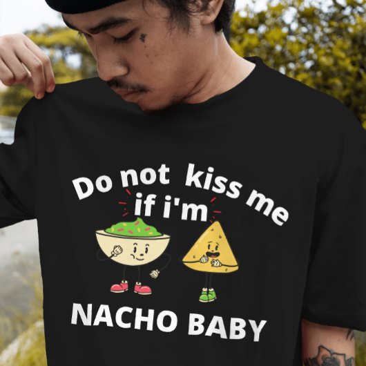 私をキスもししないでナチョベビー Tシャツ