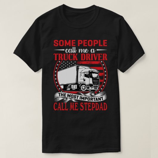 私をトラック運転手の義父と呼ぶ人もいる Tシャツ (デザイン正面)