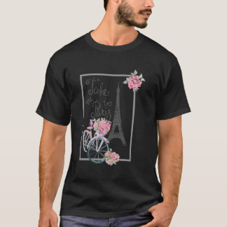 私をパリエッフェルタワーラブパリギへ連フランスのれて Tシャツ