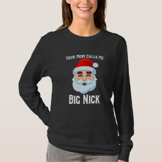 私をビッグニックと呼ぶお母さん Tシャツ