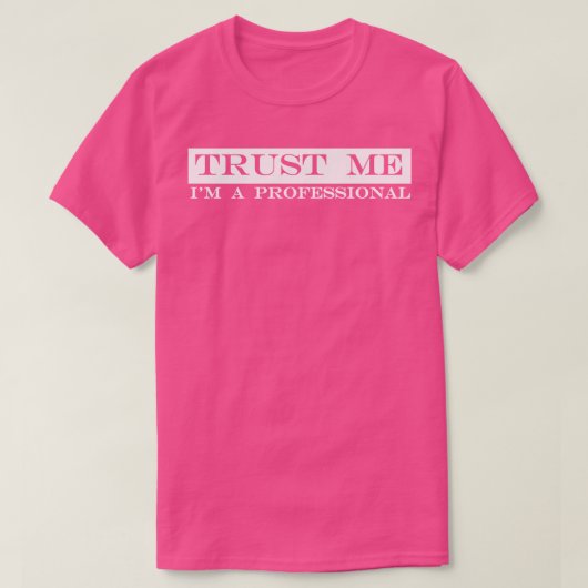 私をプロフェッショナルと信じる Tシャツ (デザイン正面)