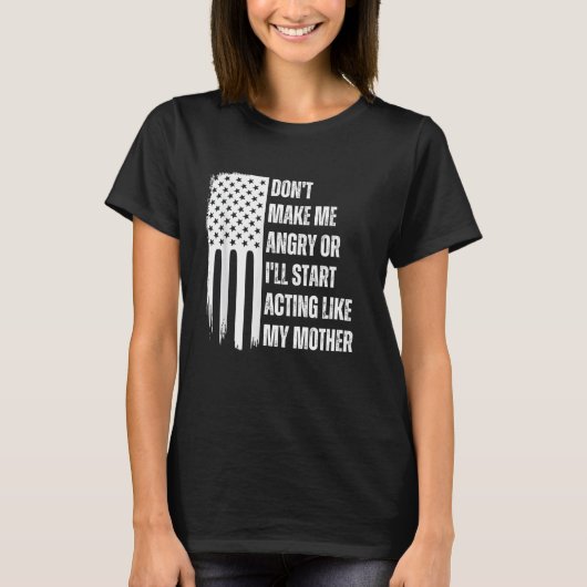 私を作らない怒か、私は私のFのように演技を開始する Tシャツ (正面)