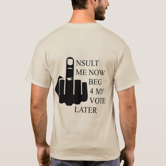 私を侮辱する今4私の投票を後でTシャツ Tシャツ (裏面)