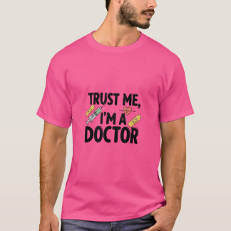 私を信じて、医者です - 大胆かつ自信に満ちて Tシャツ