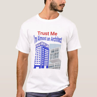 私を信じて、私はほとんど建築家Tシャツ Tシャツ