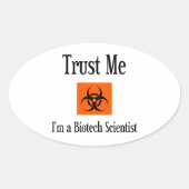 私を信じて。私はバイオテクノロジー科学者だ。 楕円形シール (正面)