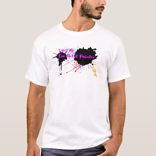 私を信じて、私は画家ではない Tシャツ (正面)