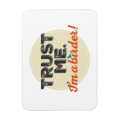 私を信じて。私は野鳥屋だ！エンブレム マグネット (縦)