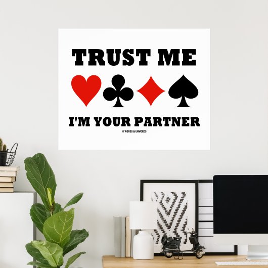 私を信頼してあなたのパートナー（ブリッジカードスーツ） ポスター (ホームオフィス)