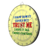 私を信頼して下さい -- 制御の下のすべて ダーツボード (正面右)