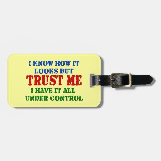 私を信頼して下さい -- 制御の下のすべて ラゲッジタグ (正面横)