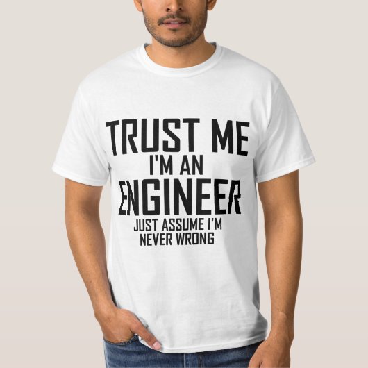 私を信頼して下さい-私はエンジニアです Tシャツ (正面)