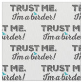 私を信頼して下さい。 私は鳥類捕獲人です! ファブリック (クローズアップ)