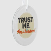 私を信頼して下さい。 私は鳥類捕獲人です! 紋章 オーナメント (正面)