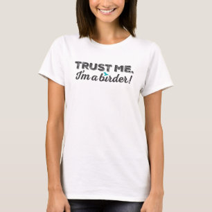 私を信頼して下さい。 私は鳥類捕獲人です! Tシャツ