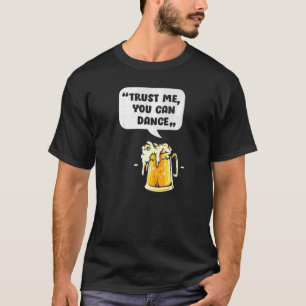 私を信頼して踊ることができる、ビール飲おもしろいみプレミウ Tシャツ
