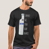 私を信頼して、あなたが踊ることができる – Vodka おもしろい Tシャツ (正面)