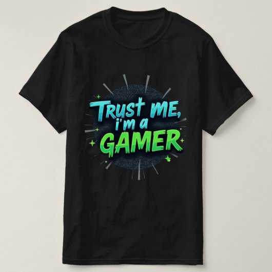 私を信頼して、私はゲーマー数々のカラーのゲームTシャツ Tシャツ (デザイン正面)