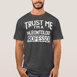 私を信頼する古生物学の教授 Tシャツ