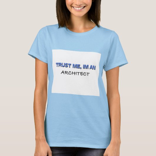 私を信頼する建築家 Tシャツ (正面)
