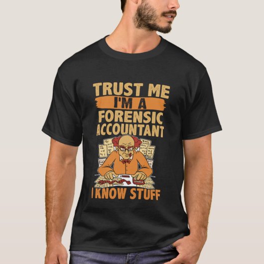 私を信頼する私は法医学者である私は知っている物 Tシャツ (正面)