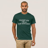 私を信頼する私は法律の学生 Tシャツ (正面フル)