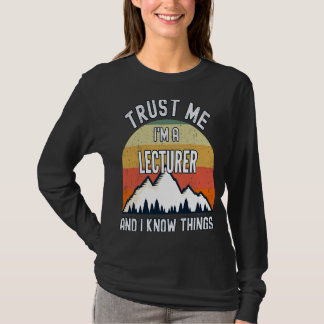 私を信頼する私は講師であり、私は物事を知っている Tシャツ