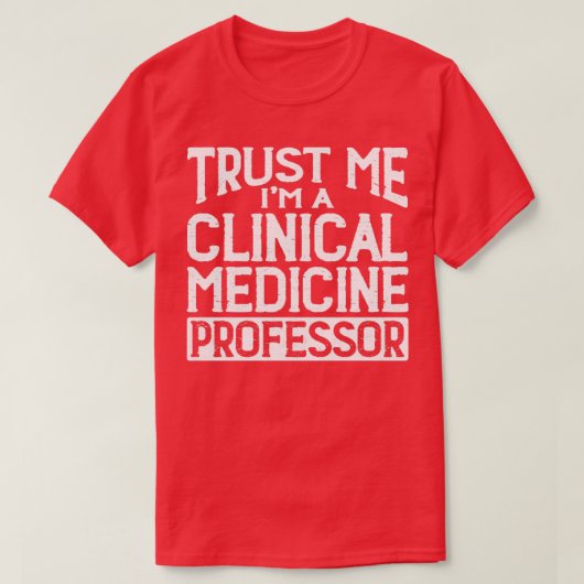 私を信頼する臨床医学の教授 Tシャツ (デザイン正面)