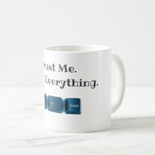 私を信頼する。私はCtrlすべておもしろいの技術Tシャツ コーヒーマグカップ