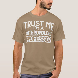 私を信頼するIm人類学教授 Tシャツ