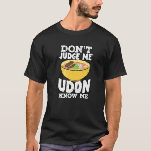私を判断しないで うどんを知らないの うどん Tシャツ