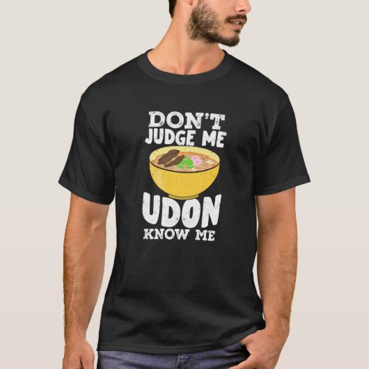 私を判断しないで うどんを知らないの うどん Tシャツ (正面)