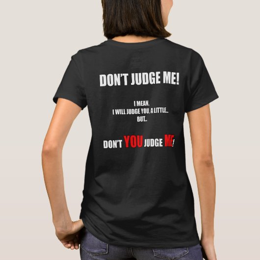 "私を判断しないで!" Tシャツ (裏面)