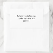 私を判断する前に、あなたが完璧であることを確認しなさい。 長方形シール (バッグ)