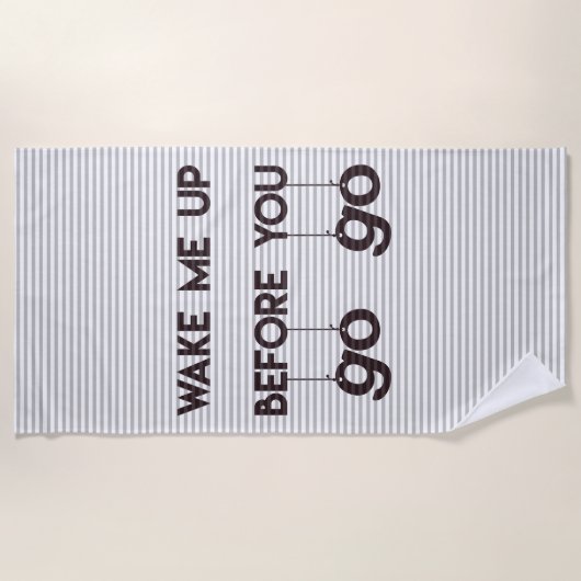 私を前に精力的なおもしろいの引用文のビーチタオル目覚めさせて下さい ビーチタオル (正面)