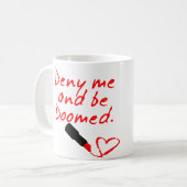 私を否定し、赤い口紅の執筆運命づけられて下さい コーヒーマグカップ (正面左)
