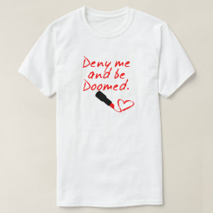 私を否定し、赤い口紅の執筆運命づけられて下さい Tシャツ