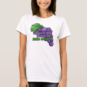 私を圧迫し、私にワインを作る Tシャツ