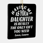 私を娘として持つことが本当に唯一の贈り物なのよ セラミックオーナメント (右)
