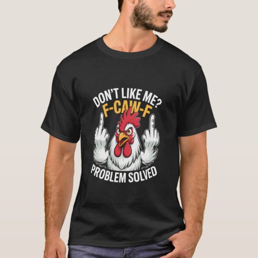 私を嫌いにならないで F-Caw-F 問題解決 おもしろ 怒り Tシャツ (正面)