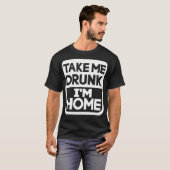 私を家に飲連れて行く Tシャツ (正面フル)