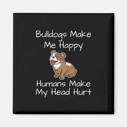 私を幸せにする人間は私の頭を傷つける犬のおもしろい マグネット (正面)