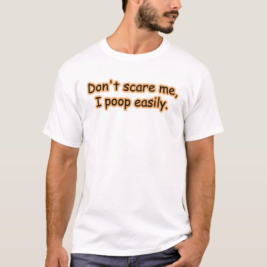 私を怖がらせないでTシャツウンチを簡単に Tシャツ (正面)