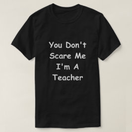 私を怖がらせない先生デザイン先生ギフトアイディア Tシャツ
