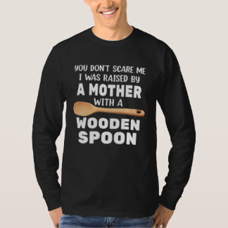 私を怖がらせようたって無駄よ 私の母は Tシャツ