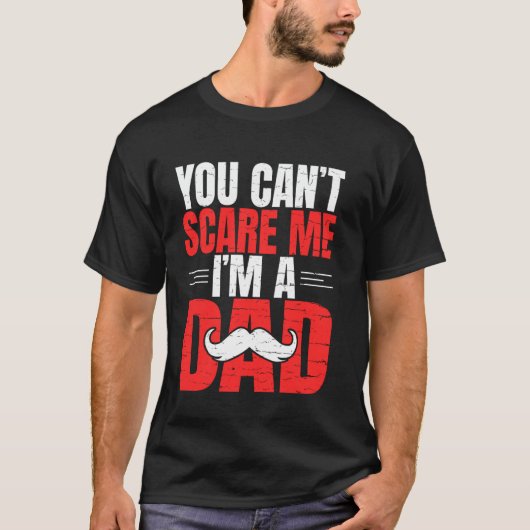 私を怖がらせることはできないパパ Tシャツ (正面)