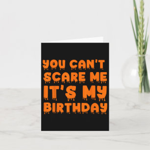 私を怖がらせることはできない私の誕生日 – ハロウィーおもしろい カード