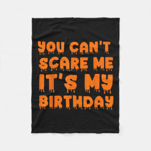 私を怖がらせることはできない私の誕生日 – ハロウィーおもしろい フリースブランケット